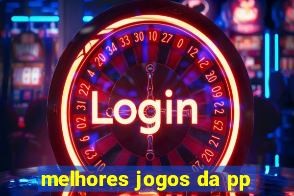 melhores jogos da pp